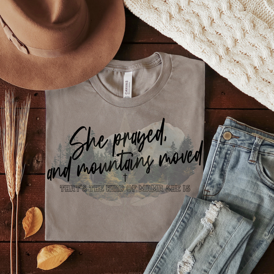 She prayed and mountains moved