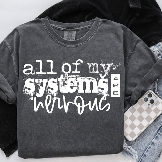 All of my systems are nervous